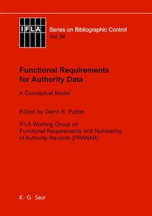 Bild des Verkufers fr Functional Requirements for Authority Data : A Conceptual Model zum Verkauf von AHA-BUCH GmbH