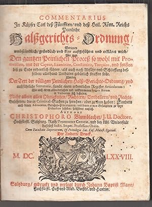 Commentarius In Käyser Carl deß Fünfften, und deß Heil. Röm. Reichs Peinliche Halßgerichts-Ordnun...
