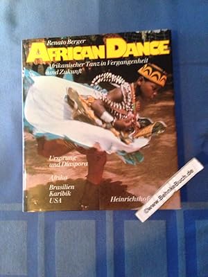 African dance : afrikan. Tanz in Vergangenheit u. Zukunft ; Ursprung u. Diaspora ; Afrika, Karibi...