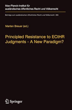 Bild des Verkufers fr Principled Resistance to ECtHR Judgments - A New Paradigm? zum Verkauf von AHA-BUCH GmbH