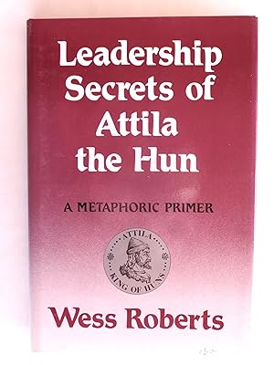 Seller image for Leadership Secrets of Attila the Hun: A Metaphoric Primer for sale by crossborderbooks