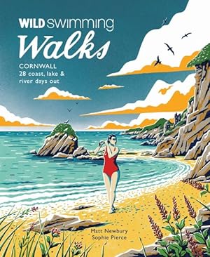 Immagine del venditore per Wild Swimming Walks Cornwall : 28 Coast, River and Beach Days Out venduto da GreatBookPrices