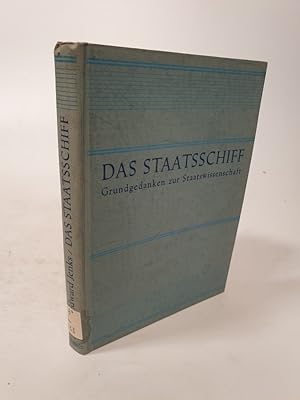 Bild des Verkufers fr Das Staatsschiff. Grundgedanken zur Staats-Wissenschaft. zum Verkauf von Antiquariat Bookfarm