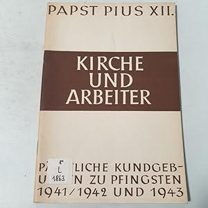 Bild des Verkufers fr Kirche und Arbeiter. Kundgebungen zu Pfingsten 1941, 1942, 1943. zum Verkauf von Antiquariat Bookfarm