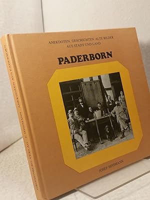 Anekdoten, Geschichten, alte Bilder, aus Stadt und Land Paderborn. von Josef Hißmann - Herausgebe...