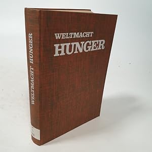 Bild des Verkufers fr Weltmacht Hunger. Erzhlungen - Berichte - Dokumente. zum Verkauf von Antiquariat Bookfarm