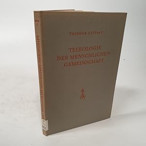 Seller image for Teleologie der menschlichen Gemeinschaft. Grundlegung der Sozialphilosophie und Sozialtheologie. for sale by Antiquariat Bookfarm