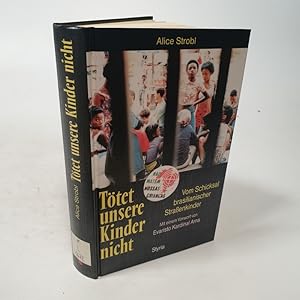 Seller image for Ttet unsere Kinder nicht. Vom Schicksal brasilianischer Straenkinder. for sale by Antiquariat Bookfarm