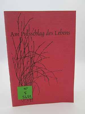 Imagen del vendedor de Am Pulsschlag des Lebens. a la venta por Antiquariat Bookfarm