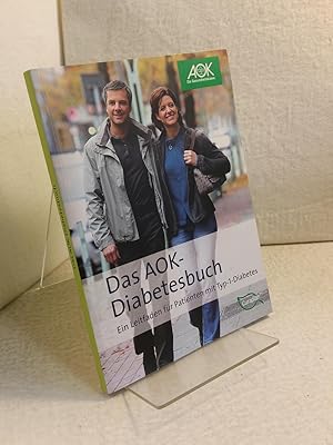 Das AOK-Diabetes-Buch : ein Leitfaden für Patienten mit Typ-1-Diabetes Herausgegeben vom AOK-Bund...