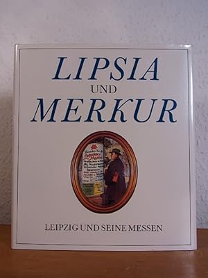 Bild des Verkufers fr Lipsia und Merkur. Leipzig und seine Messen zum Verkauf von Antiquariat Weber