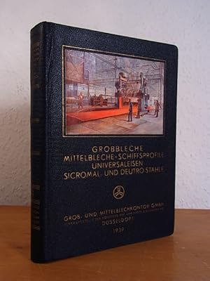 Grobbleche, Mittelbleche, Schiffsprofile, Universaleisen, Sicromal- und Deutro-Stähle [Katalog 1939]