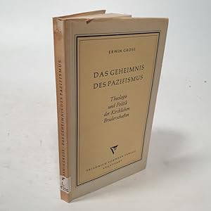 Bild des Verkufers fr Das Geheimnis des Pazifismus. Theologie und Politik der Kirchlichen Bruderschaften. zum Verkauf von Antiquariat Bookfarm