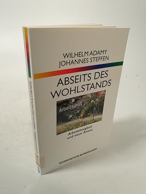 Bild des Verkufers fr Abseits des Wohlstands. Arbeitslosigkeit und neue Armut. zum Verkauf von Antiquariat Bookfarm