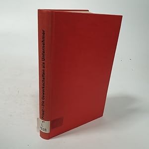 Image du vendeur pour Die Gewerkschaften als Unternehmer. 4. Aufl. mis en vente par Antiquariat Bookfarm