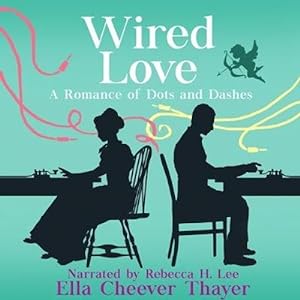 Bild des Verkufers fr Wired Love : A Romance of Dots and Dashes zum Verkauf von GreatBookPrices