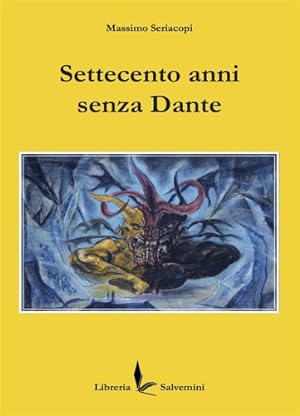 Bild des Verkufers fr Settecento anni senza Dante. zum Verkauf von FIRENZELIBRI SRL