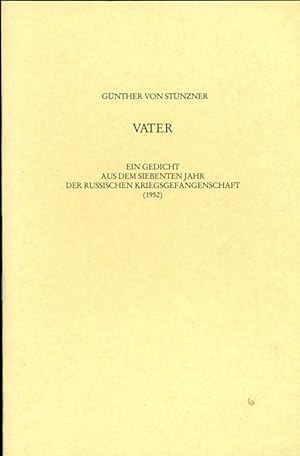 Vater. Ein Gedicht aus dem siebten Jahr der russischen Gefangenschaft (1952).