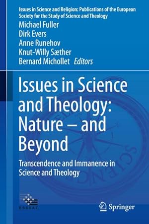 Bild des Verkufers fr Issues in Science and Theology: Nature  and Beyond : Transcendence and Immanence in Science and Theology zum Verkauf von AHA-BUCH GmbH