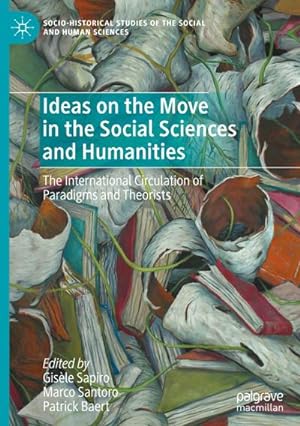 Bild des Verkufers fr Ideas on the Move in the Social Sciences and Humanities : The International Circulation of Paradigms and Theorists zum Verkauf von AHA-BUCH GmbH
