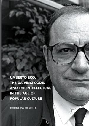Seller image for Umberto Eco, The Da Vinci Code, and the Intellectual in the Age of Popular Culture for sale by AHA-BUCH GmbH