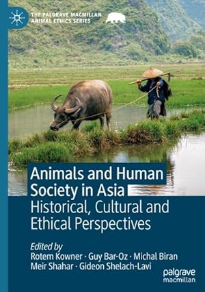Bild des Verkufers fr Animals and Human Society in Asia : Historical, Cultural and Ethical Perspectives zum Verkauf von AHA-BUCH GmbH