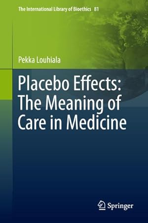 Bild des Verkufers fr Placebo Effects: The Meaning of Care in Medicine zum Verkauf von AHA-BUCH GmbH