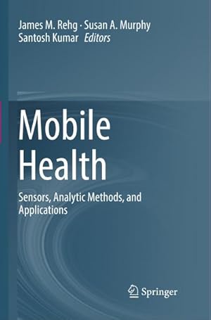 Seller image for Mobile Health : Sensors, Analytic Methods, and Applications for sale by AHA-BUCH GmbH