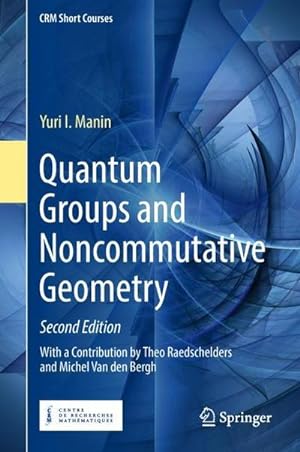 Image du vendeur pour Quantum Groups and Noncommutative Geometry mis en vente par BuchWeltWeit Ludwig Meier e.K.
