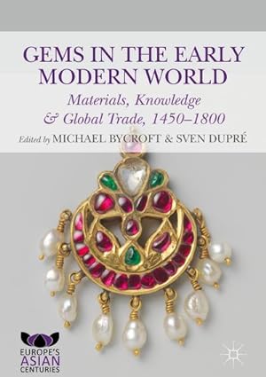 Imagen del vendedor de Gems in the Early Modern World : Materials, Knowledge and Global Trade, 14501800 a la venta por AHA-BUCH GmbH