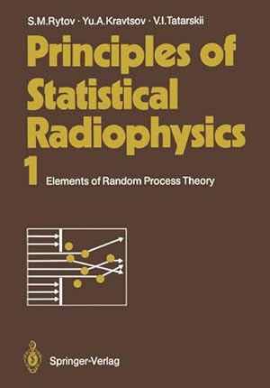 Immagine del venditore per Principles of Statistical Radiophysics 1 : Elements of Random Process Theory venduto da AHA-BUCH GmbH