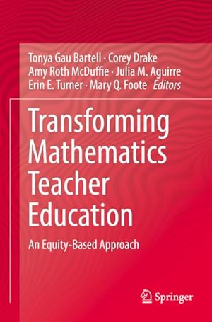 Seller image for Transforming Mathematics Teacher Education : An Equity-Based Approach for sale by AHA-BUCH GmbH