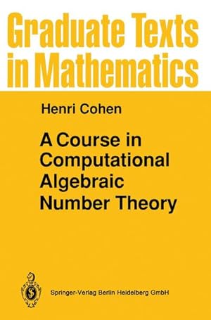 Bild des Verkufers fr A Course in Computational Algebraic Number Theory zum Verkauf von AHA-BUCH GmbH