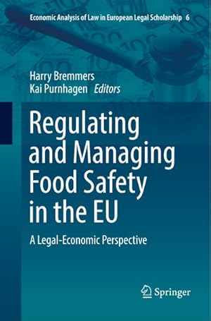 Bild des Verkufers fr Regulating and Managing Food Safety in the EU : A Legal-Economic Perspective zum Verkauf von AHA-BUCH GmbH