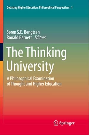 Bild des Verkufers fr The Thinking University : A Philosophical Examination of Thought and Higher Education zum Verkauf von AHA-BUCH GmbH