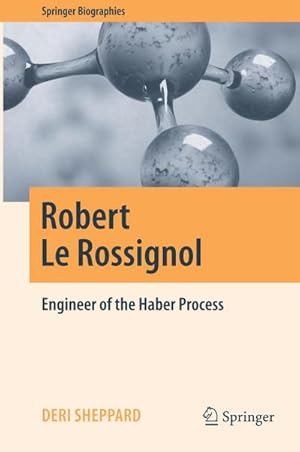 Seller image for Robert Le Rossignol : Engineer of the Haber Process for sale by AHA-BUCH GmbH