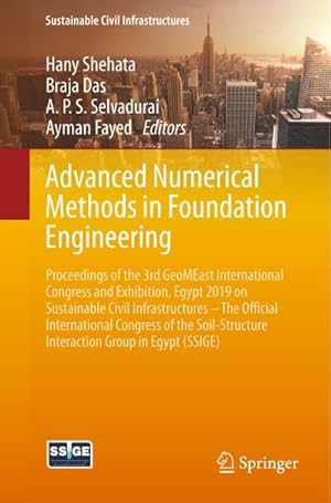 Immagine del venditore per Advanced Numerical Methods in Foundation Engineering : Proceedings of the 3rd GeoMEast International Congress and Exhibition, Egypt 2019 on Sustainable Civil Infrastructures  The Official International Congress of the Soil-Structure Interaction Group in Egypt (SSIGE) venduto da AHA-BUCH GmbH