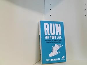 Run for your Life: Achtsamkeit und Bewegung für ein glückliches und gesundes Leben