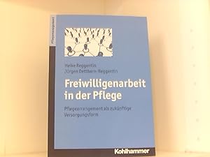 Seller image for Freiwilligenarbeit in der Pflege: Pflegearrangement als zuknftige Versorgungsform for sale by Book Broker