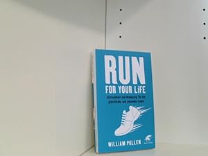 Run for your Life: Achtsamkeit und Bewegung für ein glückliches und gesundes Leben