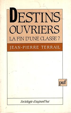 Imagen del vendedor de Destins ouvriers : la fin d'une classe? a la venta por PRISCA