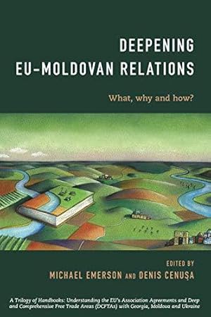 Immagine del venditore per Deepening EU-Moldovan Relations: What, Why and How?, 1st Edition venduto da WeBuyBooks