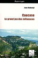 Bild des Verkufers fr Caucase : Le Grand Jeu Des Influences zum Verkauf von RECYCLIVRE