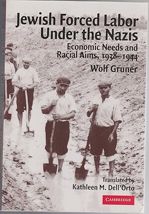 Image du vendeur pour JEWISH FORCED LABOR UNDER THE NAZIS. Economic Needs and Racial Aims, 1938-1944 mis en vente par BOOK NOW