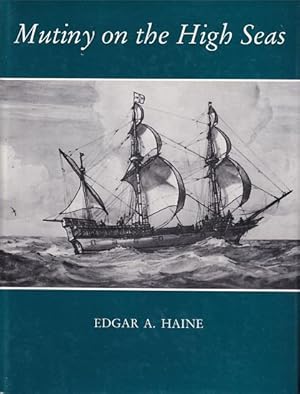 Seller image for MUTINY ON THE HIGH SEAS for sale by Jean-Louis Boglio Maritime Books