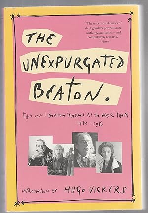 Seller image for THE UNEXPURGATED BEATON. The Cecil Beaton Diaries as He Wrote Them 1970-1980 for sale by BOOK NOW