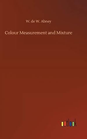 Bild des Verkufers fr Colour Measurement and Mixture zum Verkauf von WeBuyBooks