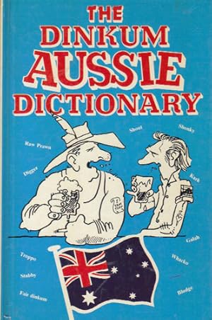 Seller image for THE DINKUM AUSSIE DICTIONARY for sale by Black Stump Books And Collectables