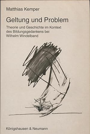 Geltung und Problem Theorie und Geschichte im Kontext des Bildungsgedankens bei Wilhelm Windelband