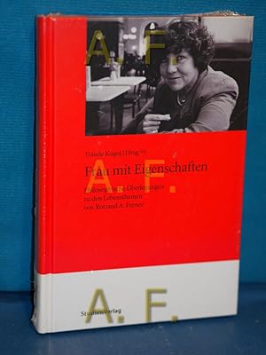 Bild des Verkufers fr Frau mit Eigenschaften : philosophische berlegungen zu den Lebensthemen von Rotraud A. Perner. Traude Kogoj (Hrsg.) zum Verkauf von Antiquarische Fundgrube e.U.